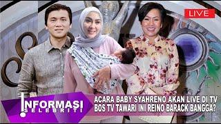 Bos Tv Siap Kontrak Baby Syahreino?, Reino Barack & Syahrini Sekeluarga Bangga