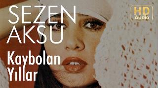 Sezen Aksu - Kaybolan Yıllar (Official Audio)