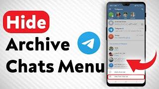 How To Hide You Archived Chats Menu in Telegram - Full Guide