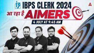 IBPS Clerk Notification 2024 | आ रहा है Aimers for IBPS Clerk Aspirants | 04 July At 9:45 AM