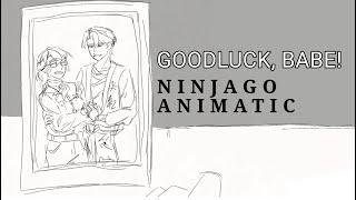 GOODLUCK, BABE ! || Ninjago Animatic