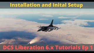 DCS Liberation Tutorials | Video 1 - Installation and Initial Setup