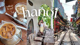 hanoi vlog  | diy itinerary, must visit cafes, best places to eat, shopping, coffee workshop