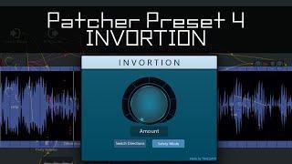 Patcher Preset 4: "INVORTION" Waveform Inversion/DC distortion