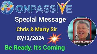 Special Message by Chris & Marty Sir  Be Ready, It's Coming #ONPASSIVE