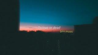 [BFM music] To love or dead (prod. by discent)