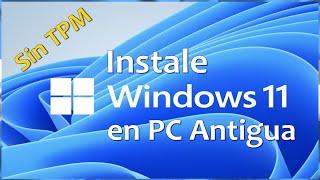 instale Windows 11 en PC antigua sin TPM