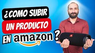 ¿Cómo subir un producto en Amazon? Tutorial mas completo Paso a Paso.