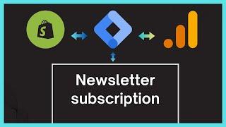 Shopify Newsletter Subscription Tag setup for Google Analytics 4 with Google Tag Manager