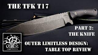 Part 2 - The Knife: TFK T17 Outer Limitless Design Prototype Table Top Review