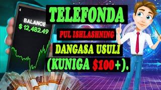 TELEFONINGIZDAN PUL ISHLASHNING ENG OSON YO'LI ($100+/KUN)!