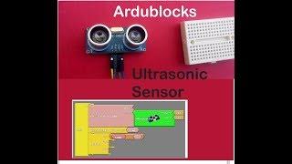 Ardublock and Ultrasonic Sensor (15 minutes)  || How to use Ardublock Programming