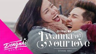 ĐÔNG NHI & ÔNG CAO THẮNG - I WANNA BE YOUR LOVE | OFFICIAL MUSIC VIDEO