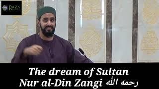 The Dream of Sultan Nur al-Din Zangi | Shaykh Muhammad Danyaal