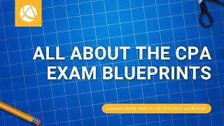 All about the CPA Exam Blueprints