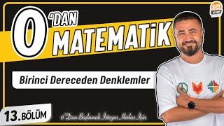 Birinci Dereceden Denklemler | 13.BÖLÜM Konu Anlatımı | 0' DAN MATEMATİK