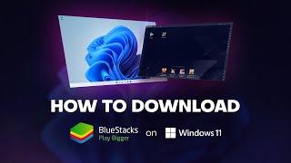 How to Download BlueStacks on Windows 11