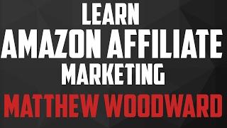 #11 - Matthew Woodward  - 14 Authority Sites For Learning Amazon Affiliate Marketing