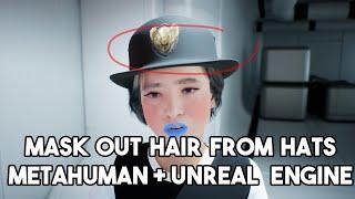 Masking out hair from hats in Unreal Engine with Metahumans Tutorial