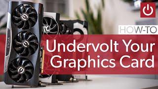 How To Undervolt Your GPU (And Why You Should)