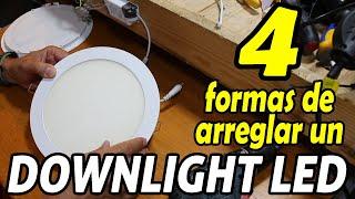 4 FORMAS DE ARREGLAR UN DOWNLIGHT LED