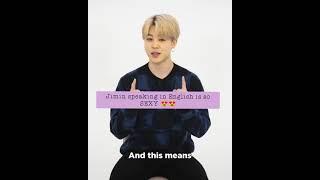 Jimin speaking in English is so Sexy.