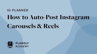 IG Planner: How to Auto-Post Instagram Carousels & Reels