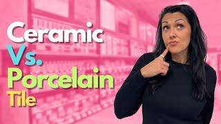 Ceramic VS Porcelain Tile-What’s the difference? (Watch before you renovate)