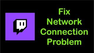 How To Fix Twitch App Network Connection Problem Android & Ios - Fix Twitch App Internet Connection