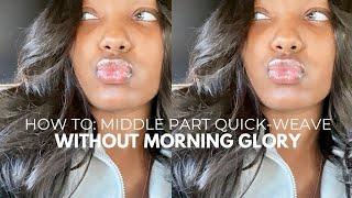 HOW TO: MIDDLE PART QUICK-WEAVE TUTORIAL | WITHOUT MORNING GLORY | FOR BEGINNERS FT. WEQUEEN HAIR