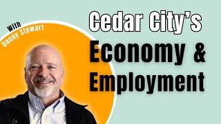 CEDAR CITY JOBS & ECONOMY | Interview with Danny Stewart