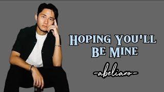 Abeliano - Hoping You'll Be Mine (Lirik Lagu)