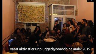 Vasat Aktivistler Unplugged Video @ Bordo Bina 2019