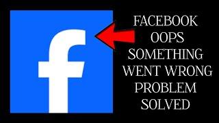 How To Solve Facebook App Oops Something Went Wrong Please Try Again Later Problem