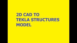 convert 2d DWG To 3d Model Tekla Structures