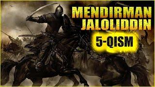 MENDIRMAN JALOLIDDIN 5-qism | O'zbekcha tarixiy o'yin