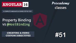 #51 Property Binding vs @HostBinding | Creating & Using Custom Directive | A Complete Angular Course