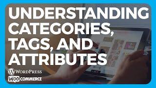 Understanding Categories, Tags, and Attributes | WooCommerce Tutorial