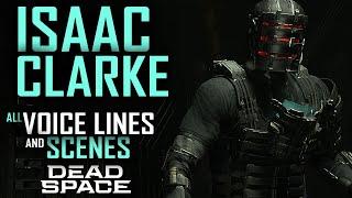 Isaac Clarke - All Voice Lines and Scenes - Dead Space Remake 2023