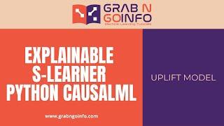 Explainable S Learner Uplift Model Using Python Package CausalML | Machine Learning