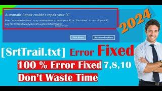 How to Fix C :\windows\system32\logfiles\srt\srttrail.txt | Fix Srttrail.txt error | Window 10 8 7