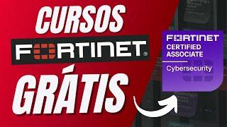 CURSOS DE CYBER SECURITY GRATUITOS E COM CERTIFICADO FORTINET