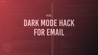 Dark Mode Email Hack using MJML