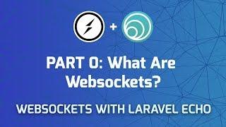 Websockets in Laravel: Part 0 - What are Websockets?