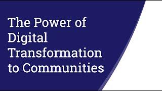 The Power of Digital Transformation to Communities