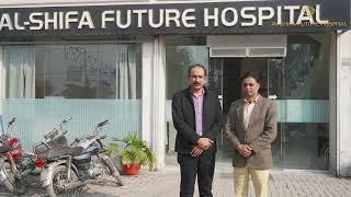 Mr. Mohsin Shah (PRO to CTO Gujranwala) visited Al-Shifa Future Hospital Gujranwala