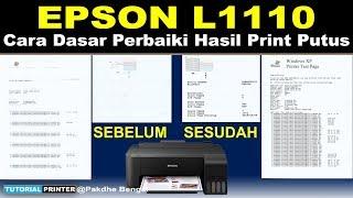 PERBAIKI PRINTER EPSON L1110 HASIL PRINTNYA PUTUS PUTUS