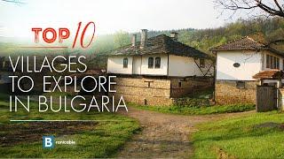 Top 10 Villages to Explore in Bulgaria | Uncover Rural Beauty