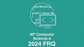 AP CSA 2024 Exam FRQ Walk-through
