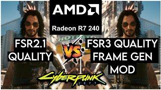 Cyberpunk 2077 - R7 240 - AMD FSR 3 Frame Generation Mod